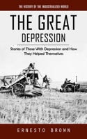 The Great Depression: The History of the Industrialized World 1777361141 Book Cover