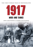 1917 The First World War in Photographs: Mud and Tanks 1445622106 Book Cover