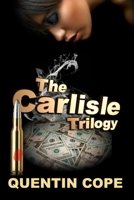 The Carlisle Trilogy 1671456408 Book Cover