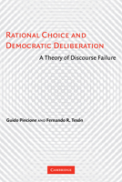 Rational Choice and Democratic Deliberation: A Theory of Discourse Failure 0521175380 Book Cover