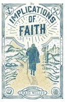 The Implications of Faith: a book about faith, pilgrimage, and revival 0578410559 Book Cover