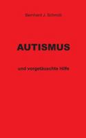 Autismus: und vorgetäuschte Hilfe 3744834611 Book Cover