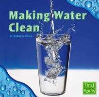 Making Water Clean (First Facts: Water All Around) 0736837035 Book Cover