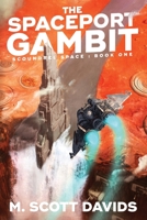 The Spaceport Gambit (Scoundrel Space Book 1) 1952089131 Book Cover