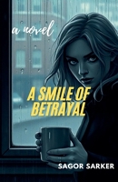 A Smile of Betrayal- A Novel B0DP3PRRQK Book Cover