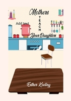 Mothers Teach Your Daughters 1312484705 Book Cover
