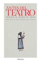 Antes del teatro 8416503214 Book Cover