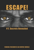 ESCAPE!: PT Secrets Revealed B08P1H48WS Book Cover