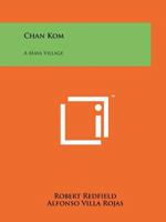 Chan Kom: A Maya Village 0226706605 Book Cover