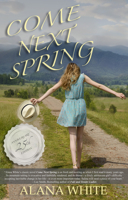 Come Next Spring 1504034236 Book Cover