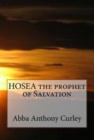 Hosea the Prophet of Salvation 1974474615 Book Cover