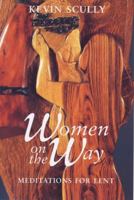 Women on the Way: Meditations for Lent 0281051623 Book Cover