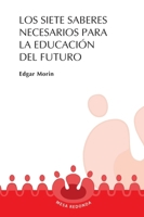 Los siete saberes necesarios para la educación del futuro 9582005998 Book Cover