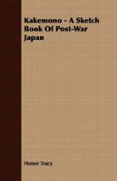 Kakemono a Sketch Book of Post War Japan - Primary Source Edition 1406726680 Book Cover