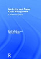 Marketing and Supply Chain Management: A Systemic Approach 1138181641 Book Cover