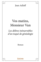 Vos matins, Monsieur Van (French Edition) 2414239514 Book Cover
