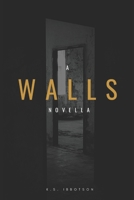 Walls: Part 1 and 2 B09HG55G1X Book Cover