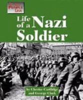 The Way People Live - Life of a Nazi Soldier (The Way People Live) 1560064846 Book Cover