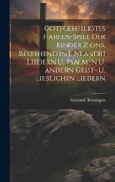 Gottgeheiligtes Harfen-spiel Der Kinder Zions, Bestehend In J. Neandri Liedern U. Psalmen U. Andern Geist- U. Lieblichen Liedern 1022578030 Book Cover