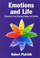 Emotions and Life: Perspectives from Psychology, Biology, and Evolution 1557989494 Book Cover