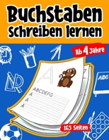 Buchstaben schreiben lernen ab 4 Jahren: 165 Seiten Grundschrift Vorschule Übungen (German Edition) B0858VRTM3 Book Cover