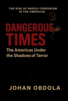 Dangerous Times: The Americas Under the Shadows of Terror 1775245381 Book Cover