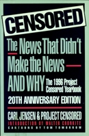 Censored: The News That Didn't Make the News-And Why : The 1996 Project Censored Yearbook (Censored) 1888363010 Book Cover