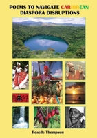Poems to Navigate Caribbean Diaspora Disruptions 1838106855 Book Cover