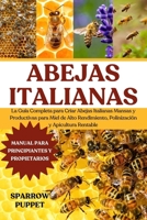 ABEJAS ITALIANAS: La Guía Completa para Criar Abejas Italianas Mansas y Productivas para Miel de Alto Rendimiento, Polinización y Apicultura Rentable (Spanish Edition) B0FMWX18TS Book Cover