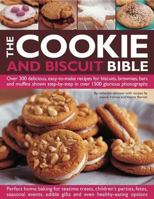 The Cookie and Biscuit Bible: Over 300 Delicious, Easy-to-make Recipes for Fabulous Home Baking Teatime Cookies, Kids' Party Cookies, Chocolate Indulgences, Healthy Options and No-bake Treats 1844772128 Book Cover