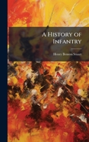A History of Infantry 1023819015 Book Cover
