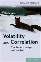 Volatility and Correlation: The Perfect Hedger and the Fox (Wiley Finance) 0470091398 Book Cover