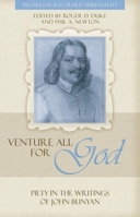 Venture All for God: The Piety of John Bunyan 1601781539 Book Cover