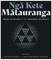 Nga Kete Matauranga: Maori Scholars at the Research Interface 1988592550 Book Cover