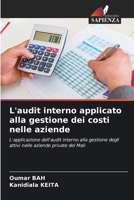 L'audit interno applicato alla gestione dei costi nelle aziende: L'applicazione dell'audit interno alla gestione degli attivi nelle aziende private del Mali (Italian Edition) 6206776522 Book Cover