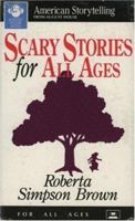 Scary Stories For All Ages (American Storytelling (Little Rock, Ark.).) 0874833027 Book Cover