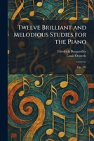 Twelve Brilliant and Melodious Studies for the Piano: Op. 105 102605060X Book Cover