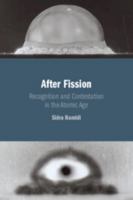 After Fission: Recognition and Contestation in the Atomic Age 1009607170 Book Cover