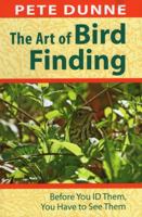 The Art of Bird Finding: Before You ID Them, You Have to See Them 0811708969 Book Cover