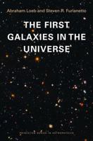 The First Galaxies in the Universe 0691144923 Book Cover