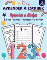 Aprender a escribir números: Aprender a dibujar líneas, formas y números | Aprendiendo a Repasar | Libro infantile de colorear para niños y niñas | ... y divertidas 3 años (Spanish Edition) B088VX7PCF Book Cover