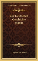 Zur Deutschen Geschichte 1160274894 Book Cover