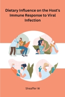 Dietary Influence on the Host's Immune Response to Viral Infection 1805293303 Book Cover