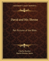 David and His Throne: Pen Pictures of the Bible 0766145751 Book Cover