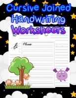 Cursive Joined Handwriting Worksheets: handwriting tracing workbook|handwriting practice paper for kids|handwriting practice sheets B087SJ2XHL Book Cover
