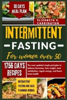 Intermittent Fasting for Women Over 50: The most updated simple principles to balance hormones, lose weight, reset metabolism, regain energy, and boost brain health B0CSXBDQXC Book Cover