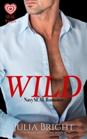 Wild: A Navy SEAL Romance (SEAL Target) B0CL65DVLB Book Cover