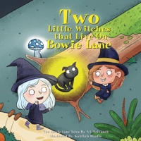 Two little witches that live on Bowie Lane 1764370120 Book Cover