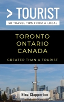 Greater Than a Tourist- Toronto Ontario Canada : 50 Travel Tips from a Local 1717797903 Book Cover