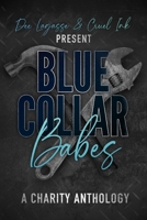 Blue Collar Babes: A Charity Romance Anthology B0CKGL8ND6 Book Cover